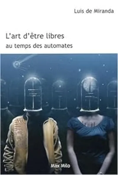 L'art d'être libres au temps des automates