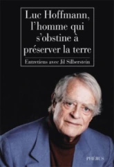 Luc Hoffmann, l'homme qui s'obstine à préserver la terre