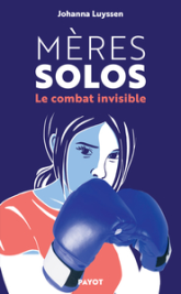 Mères solos: Le combat invisible des mères célibataires