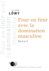 Pour en finir avec la domination masculine : De A à Z