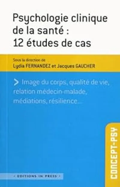 Psychologie clinique de la santé : 12 études de cas