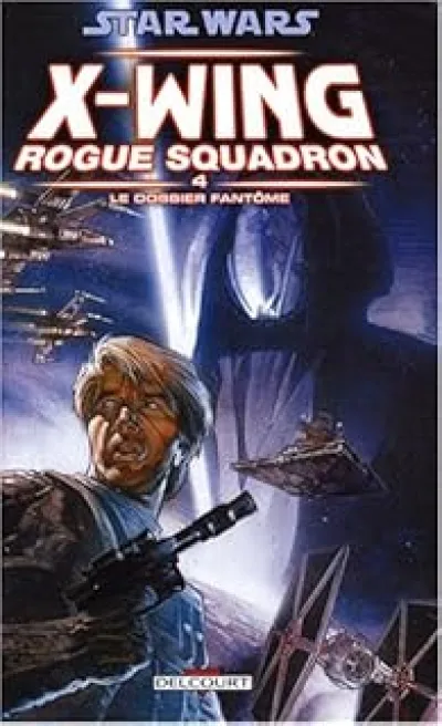 Star Wars - X-Wing Rogue Squadron, tome 4 : Le dossier fantôme