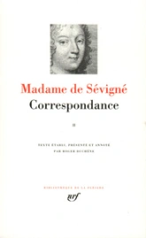 Madame de Sévigné : Correspondance - La Pléiade