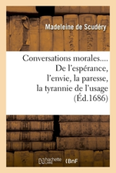 Conversations morales... De l'espérance, l'envie, la paresse, la tyrannie de l'usage, la colère, l'incertitude