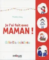 Je l'ai fait avec maman !