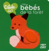 Les bébés de la forêt Cajole-moi !