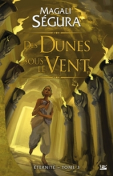 Éternité, tome 3 : Des dunes sous le vent