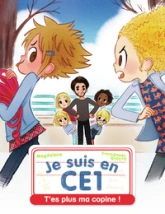 Je suis en CE1, Tome 10 : T'es plus ma copine !