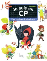 Je suis en CP : Mes contes à lire tout seul