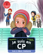 Je suis en CP, tome 15 : Lou a deux maisons