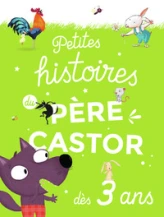 Petites histoires du Père Castor dès 3 ans