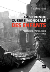 La Seconde Guerre mondiale des enfants: Allemagne, France, Italie, 1943-1949