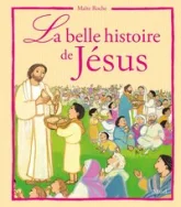 La belle histoire de Jésus