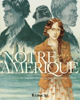 Notre Amérique, tome 4 : Les révolutions meurent en automne