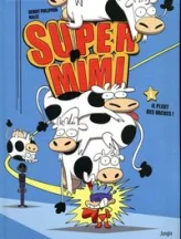 Super Mimi, tome 1 : Il pleut des vaches