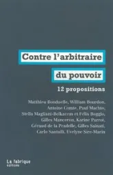 Contre l'arbitraire au pouvoir : 12 propositions