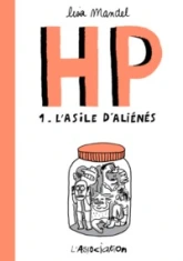 HP, Tome 1 : L'asile d'aliénés : De 1968 à 1973 souvenirs d'infirmiers