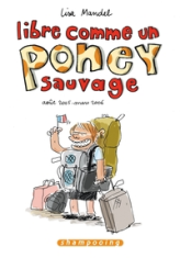 Libre comme un poney sauvage, Tome 1 : Août 2005-Mars 2006