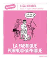 Sociorama : La fabrique pornographique