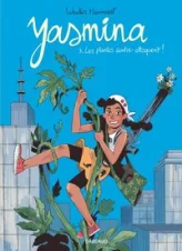 Yasmina, tome 3 : Les plantes contre-attaquent !