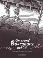 Un grand Bourgogne oublié - vol. 01 - histoire complète