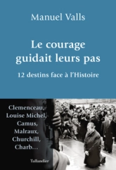 Le courage guidait leurs pas : 12 destins face à l'Histoire