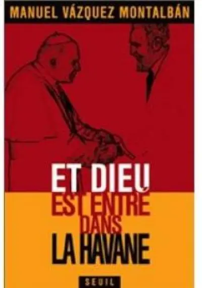 Et Dieu est entré dans La Havane (essai)