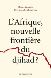 L'Afrique, nouvelle frontière du djihad ?