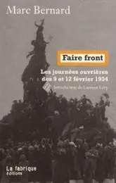 Faire front. Les journées ouvrières des 9 et 12 février 1934