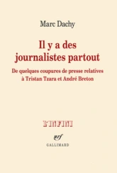 Il y a des journalistes partout: De quelques coupures de presse relatives à Tristan Tzara et André Breton