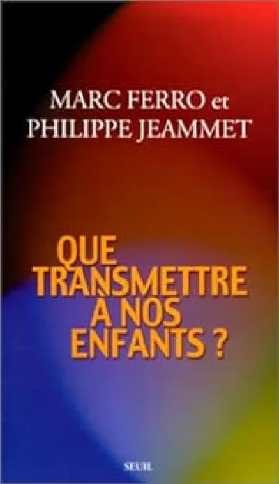 Que transmettre à nos enfants ?