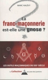 La Franc-maçonnerie est-elle une gnose ?