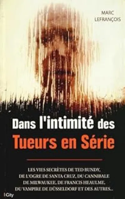 Dans l'intimité des tueurs en série