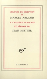 Discours de réception à l'académie française et réponse de J. Mistler