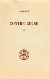 Contre Celse - tome 3 (Livres V-VI)