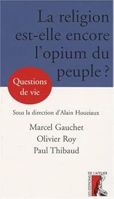 La religion est-elle encore l'opium du peuple ?