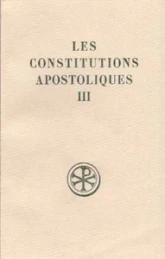 Les constitutions apostoliques - tome 3 (livres VII et VIII)