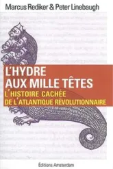 L'hydre aux mille têtes : L'histoire cachée de l'Atlantique révolutionnaire