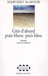 Gris d'abord puis blanc puis bleu