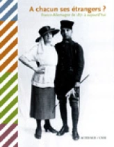 À chacun ses étrangers ? : France-Allemagne de 1871 à aujourd'hui