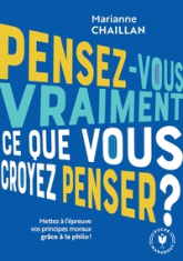 Pensez-vous vraiment ce que vous croyez penser ?