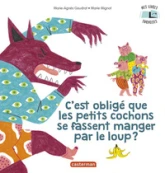 Mes Livres Surprises - C'est obligé que les petits cochons se fassent manger par le loup ?