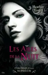 Chroniques des Nephilim, tome 1 : Les ailes de la nuit