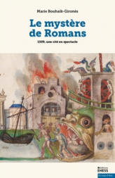 Le mystère de Romans -1509, une cité en spectacle