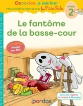 Cocorico Je sais lire !1res lectures avec les P'tites Poules-Le Fantôme de la basse-cour Spécial DYS