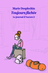 Journal d aurore 2 poche toujours fachee (Le)