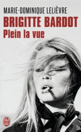 Brigitte Bardot. Plein la vue