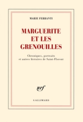 Marguerite et les grenouilles: Chroniques, portraits et autres histoires de Saint-Florent