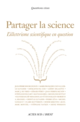 Partager la science. L'illettrisme scientifique en question