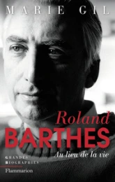 Roland Barthes : Au lieu de la vie